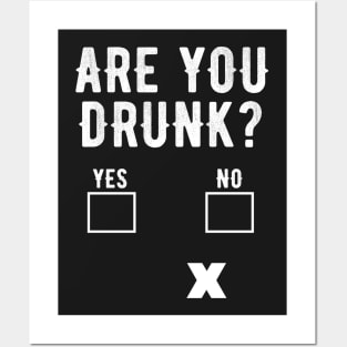 Are you drunk ? Posters and Art
